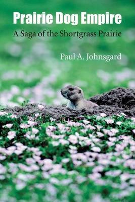 Book cover for Prairie Dog Empire: A Saga of the Shortgrass Prairie