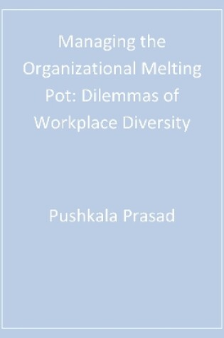 Cover of Managing the Organizational Melting Pot