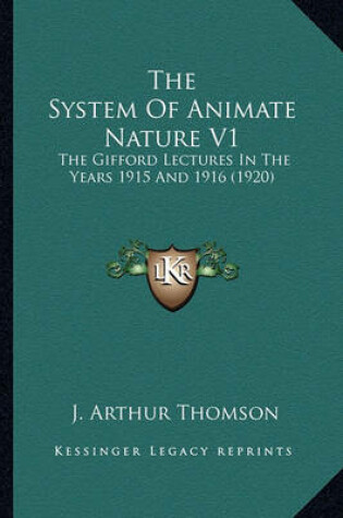 Cover of The System of Animate Nature V1 the System of Animate Nature V1