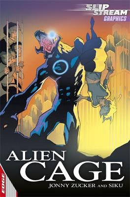 Cover of EDGE: Slipstream Graphic Fiction Level 1: Alien Cage