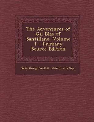 Book cover for The Adventures of Gil Blas of Santillane, Volume 1 - Primary Source Edition