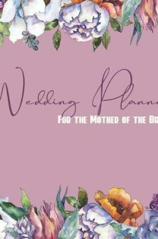 Cover of Wedding Planner For the Mother of the Bride