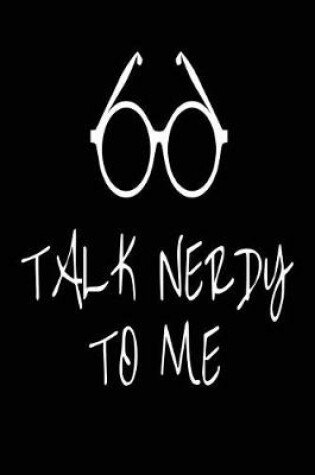 Cover of Talk Nerdy To Me