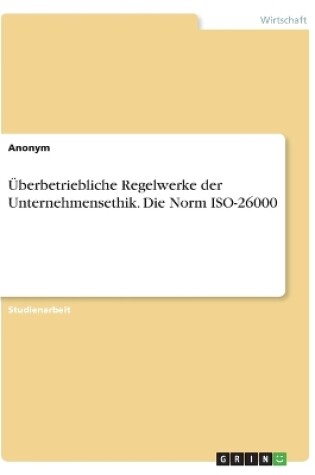 Cover of �berbetriebliche Regelwerke der Unternehmensethik. Die Norm ISO-26000