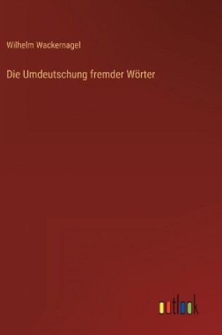 Cover of Die Umdeutschung fremder Wörter