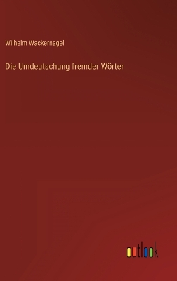 Book cover for Die Umdeutschung fremder Wörter