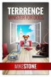 Book cover for Terrrence Minister for Dogs (the Dog Prime Minister Series Book 2)