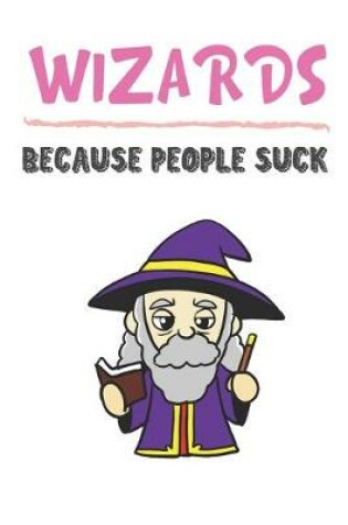 Cover of Wizards Because People Suck