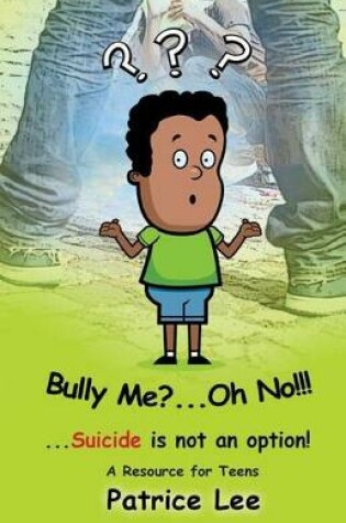 Cover of Bully Me? . . .Oh NO! ! !
