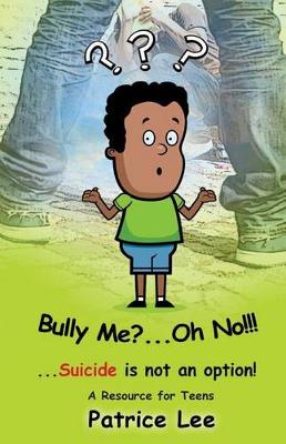 Book cover for Bully Me? . . .Oh NO! ! !