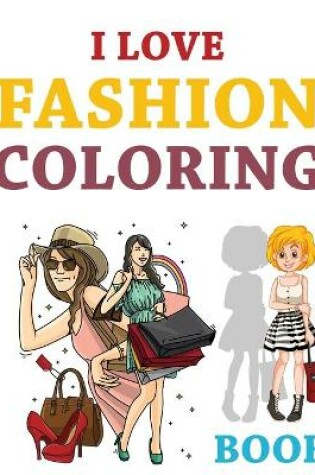 Cover of I Love Fashion Coloring Book