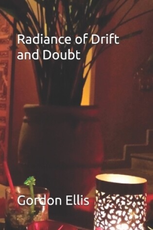 Cover of Radiance of Drift and Doubt