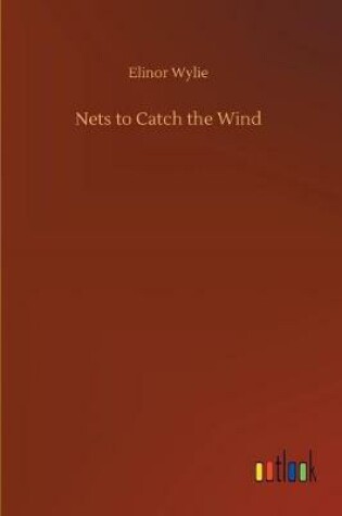 Cover of Nets to Catch the Wind