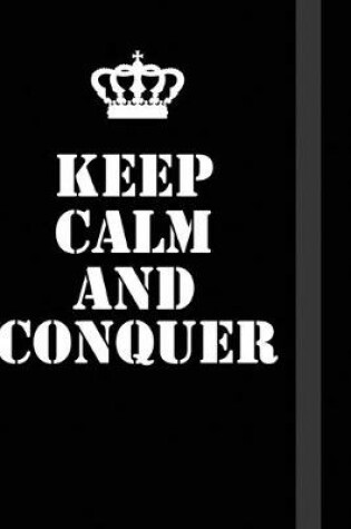 Cover of Keep Calm And Conquer