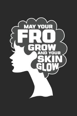 Book cover for May Your Fro Grow and Your Skin Glow