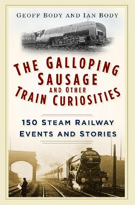 Book cover for The Galloping Sausage and Other Train Curiosities