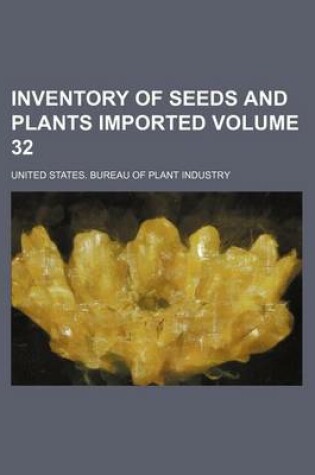 Cover of Inventory of Seeds and Plants Imported Volume 32