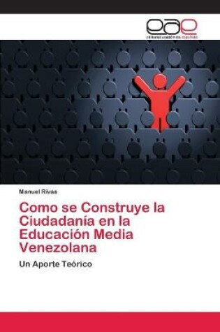 Cover of Como se Construye la Ciudadanía en la Educación Media Venezolana