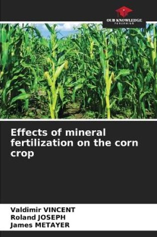 Cover of Effects of mineral fertilization on the corn crop