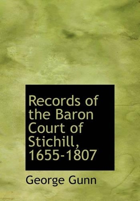 Book cover for Records of the Baron Court of Stichill, 1655-1807