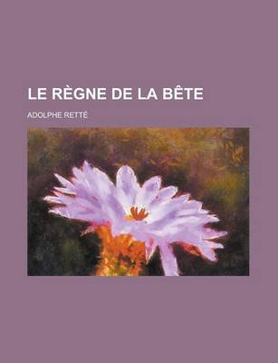 Book cover for Le Regne de La Bete