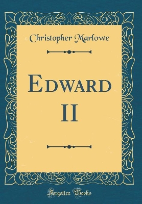 Book cover for Edward II (Classic Reprint)