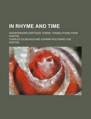 Book cover for In Rhyme and Time; Shakespeare's Birthday. Poems. Translations from Goethe