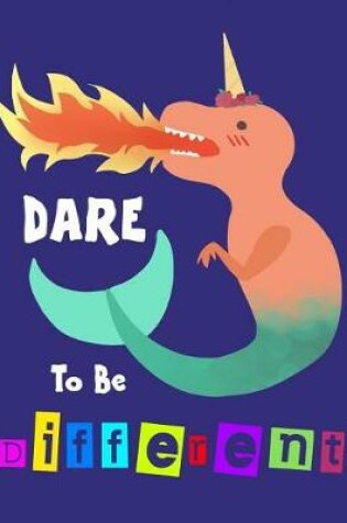 Cover of Dare to Be Different