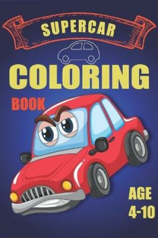 Cover of Supercar Coloring Book Age 4-10