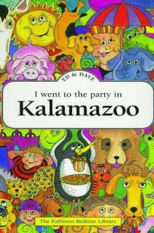 Cover of I Went to the Party in Kalamazoo
