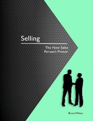 Book cover for Selling: the New Sales Person's Primer