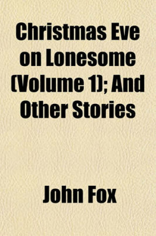 Cover of Christmas Eve on Lonesome (Volume 1); And Other Stories