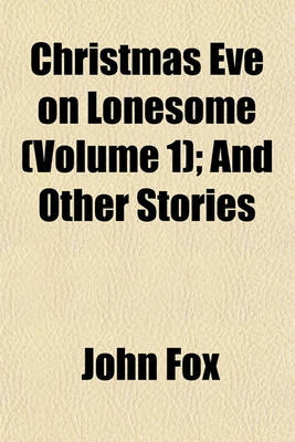 Book cover for Christmas Eve on Lonesome (Volume 1); And Other Stories