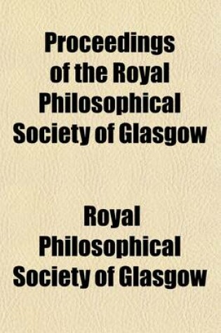 Cover of Proceedings of the Royal Philosophical Society of Glasgow (Volume 26)