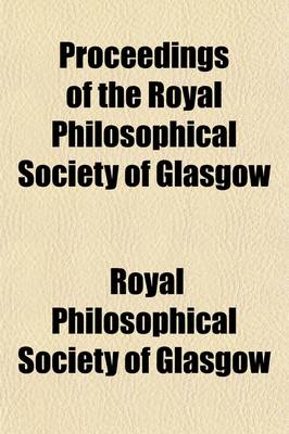 Book cover for Proceedings of the Royal Philosophical Society of Glasgow (Volume 26)