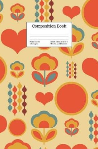 Cover of Composition Book Wide-Ruled Retro Vintage 1970's Hearts and Flowers