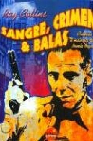 Cover of Sangre, Crimen y Balas - Encuadernado