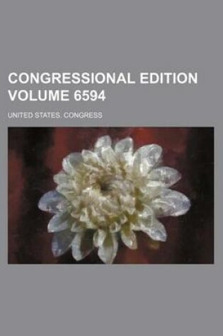 Cover of Congressional Edition Volume 6594