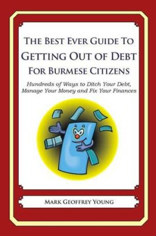 Cover of The Best Ever Guide to Getting Out of Debt for Burmese Citizens