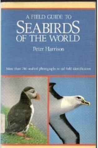 Cover of A Field Guide to Seabirds of the World