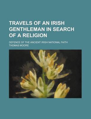 Book cover for Travels of an Irish Genthleman in Search of a Religion; Defence of the Ancient Irish National Faith