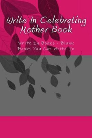 Cover of Write In Celebrating Mother Book