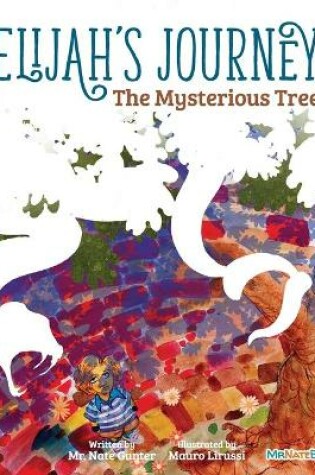 Cover of Elijah's Journey Children's Storybook 2, The Mysterious Tree