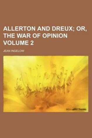 Cover of Allerton and Dreux Volume 2; Or, the War of Opinion