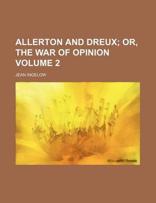 Book cover for Allerton and Dreux Volume 2; Or, the War of Opinion