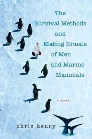 Cover of The Survival Methods and Mating Rituals of Men and Marine Mammals