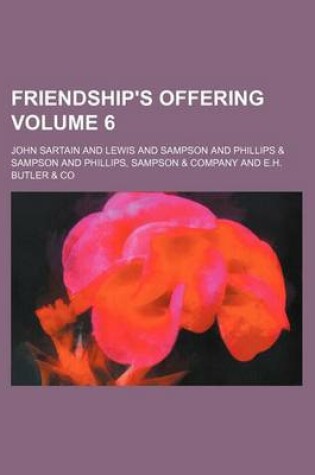 Cover of Friendship's Offering Volume 6