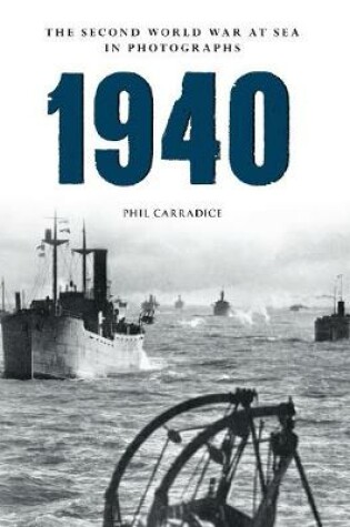 Cover of 1940 the Second World War at Sea in Photographs