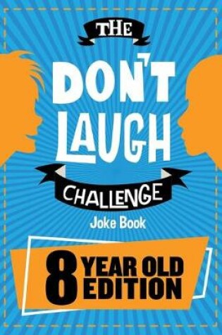 Cover of The Don't Laugh Challenge: 8 Year Old Edition