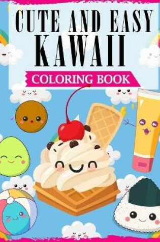 Cover of Cute And Easy Kawaii Coloring Book